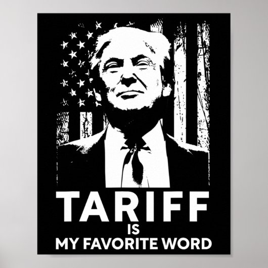 Tariff Is My Favorite Word Trump Funny Saying  Poster (Voorkant)