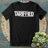 Tariffied - Grappige politieke woordspeling voor H T-shirt