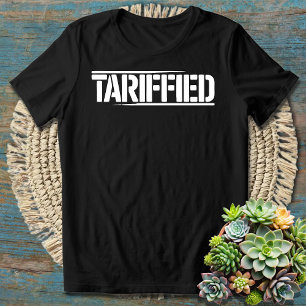 Tariffied - Grappige politieke woordspeling voor H T-shirt