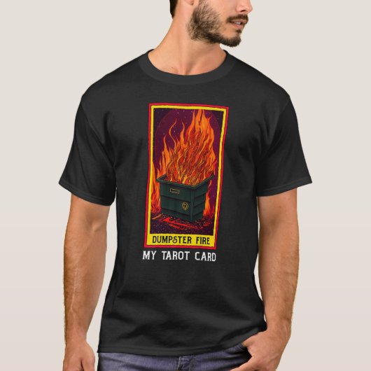 Tarot Dumpster Fire Fortune Teller T-shirt (Voorkant)