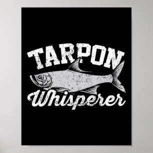 Tarpon Whisperer I Tarpon Angler I Vist Tarpon Poster