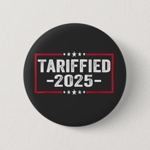 Tarrified 2025 Politiek Amerikaanse Tarrifs Ronde Button 5,7 Cm