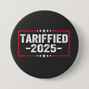Tarrified 2025 Politiek Amerikaanse Tarrifs Ronde Button 7,6 Cm