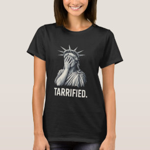TARRIFIED Vrijheidsbeeld Grappig Facepalm Sarcasti T-shirt