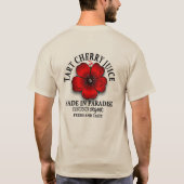 Tart Cherry Juice gemaakt in het paradijs fris en T-shirt (Achterkant)