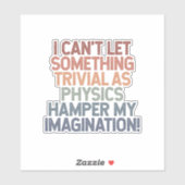 tarten fysica, ontketenen verbeelding sticker (Vel)