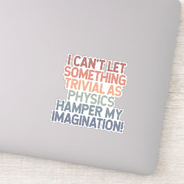 tarten fysica, ontketenen verbeelding sticker