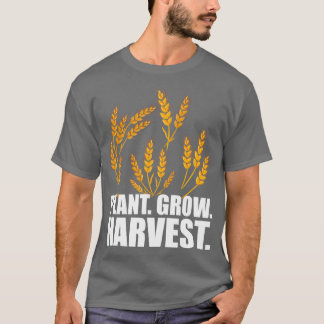 Tarwehouder Plant Grow Harvest w T-shirt