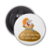 Tas Idioten Beledigen Quote, Sarcastische Humor Button Flesopener (Voorkant)