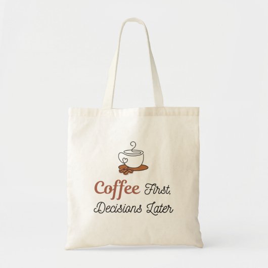 Tas met 'Coffee First Decisions Later'-opdruk (Voorkant)