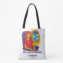 Tas met 'Jet Lag Is Where I Thrive'-tekst | Voeg t
