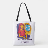 Tas met 'Jet Lag Is Where I Thrive'-tekst | Voeg t (Achterkant)
