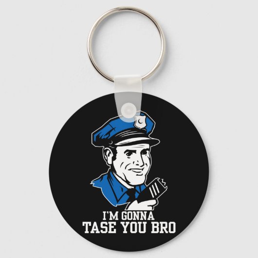 Tase me geen Bro Sleutelhanger (Voorkant)