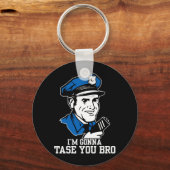 Tase me geen Bro Sleutelhanger (Voorkant)