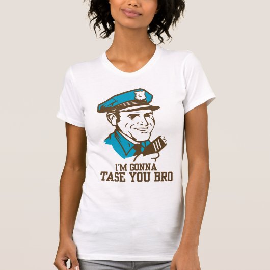 Tase me geen Bro T-Shirt (Voorkant)