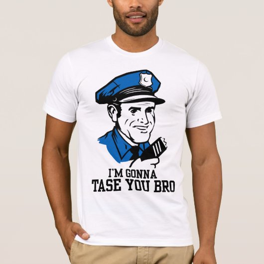 Tase me geen Bro T-Shirt (Voorkant)