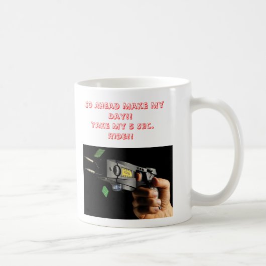 Taser 1, ga voor mijn dag! R... Koffiemok (Rechts)