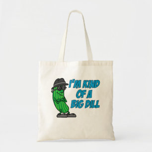 Tasje 'Kind Of A Big Dill' Tote Bag