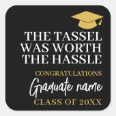 Tassel was het gedoe waard - Modern Afstuderen Vierkante Sticker (Voorkant)