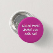 Taste WineMake $$$Vraag me Ronde Button 3,2 Cm (Voorkant /achterkant)