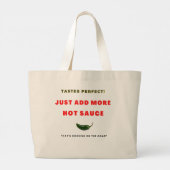 Tastes perfect! Voeg gewoon meer hot sauce toe! Grote Tote Bag (Achterkant)
