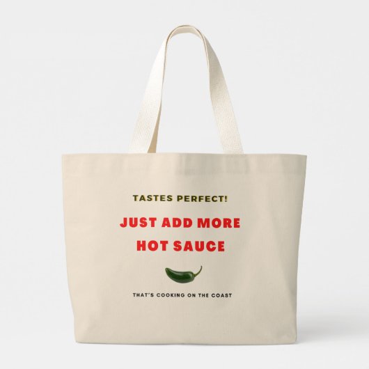 Tastes perfect! Voeg gewoon meer hot sauce toe! Grote Tote Bag (Achterkant)