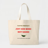 Tastes perfect! Voeg gewoon meer hot sauce toe! Grote Tote Bag (Voorkant)