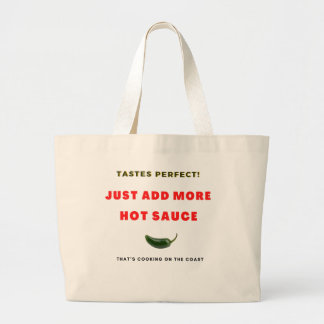 Tastes perfect! Voeg gewoon meer hot sauce toe! Grote Tote Bag