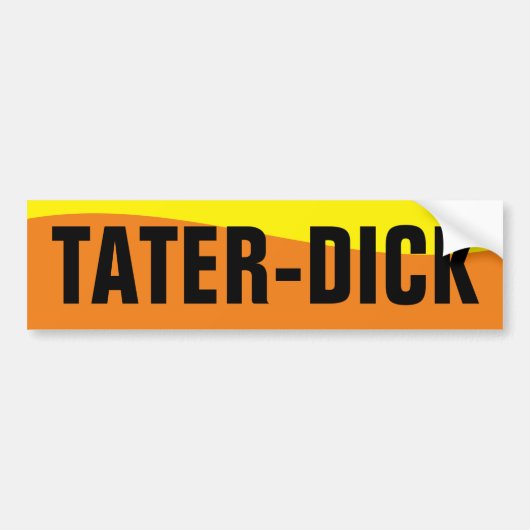 TATER DICK BUMPERSTICKER (Voorkant)