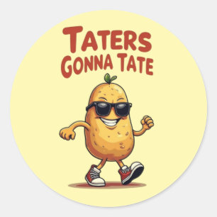 Taters Gonna Tate - Funny Potato Attitude Ronde Sticker