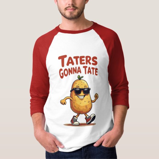 Taters Gonna Tate - Funny Potato Attitude T-shirt (Voorkant)