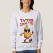 Taters Gonna Tate - Funny Potato Attitude Trui (Voorkant)