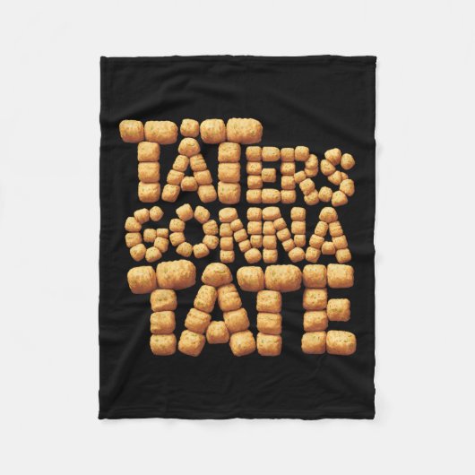Taters Gonna Tate Funny Potato Tater tot Foodie Fleece Deken (Voorkant)