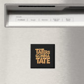 Taters Gonna Tate Funny Potato Tater tot Foodie Magneet (Insitu (Vaatwasser))