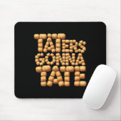 Taters Gonna Tate Funny Potato Tater tot Foodie Muismat (Met muis)