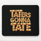 Taters Gonna Tate Funny Potato Tater tot Foodie Muismat (Voorkant)