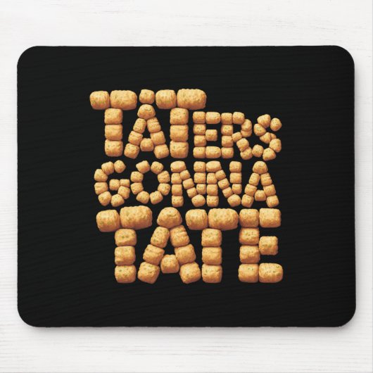 Taters Gonna Tate Funny Potato Tater tot Foodie Muismat (Voorkant)