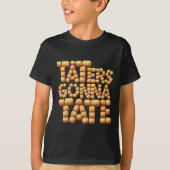 Taters Gonna Tate Funny Potato Tater tot Foodie T-shirt (Voorkant)
