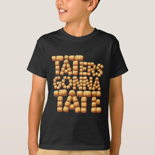Taters Gonna Tate Funny Potato Tater tot Foodie T-shirt (Voorkant)
