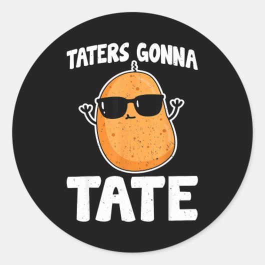 Taters Gonna Tate - Funny Potato Tater Tot Lover G Ronde Sticker (Voorkant)