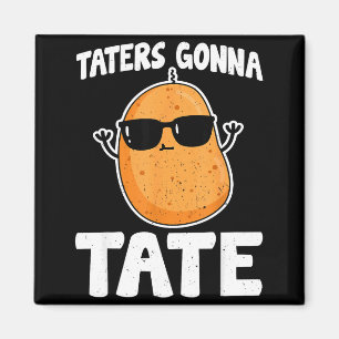 Taters Gonna Tate - Grappige Aardappel Tater Tot L Magneet