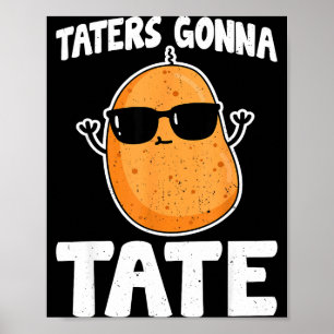 Taters Gonna Tate - Grappige Aardappel Tater Tot L Poster
