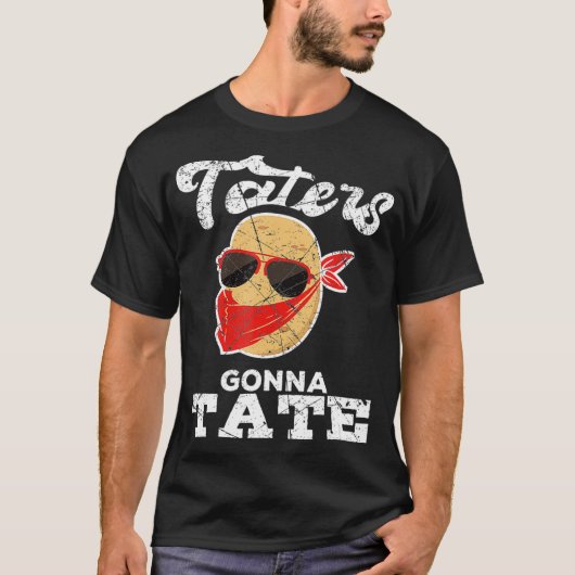 Taters Gonna Tate Potato Squad Garden Pun Funny G T-shirt (Voorkant)