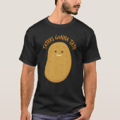 Taters Gonna Tate    Potato  T-shirt (Voorkant)