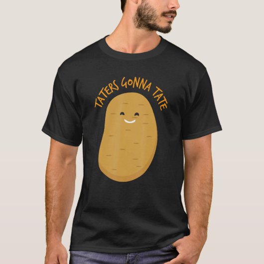 Taters Gonna Tate Potato T-shirt (Voorkant)