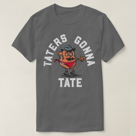Taters Gonna Tate Potato Tater Tot Foodie Food Lov T-shirt (Design voorkant)
