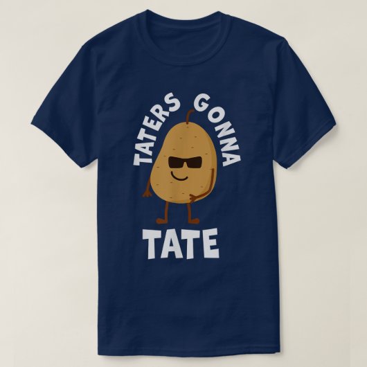 Taters Gonna Tate Potato Tater Tot Foodie Food Lov T-shirt (Design voorkant)