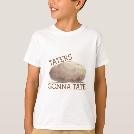 Taters Gonna Tate T-shirt (Voorkant)