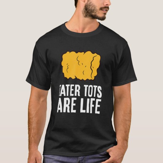 Tatertots leven t-shirt (Voorkant)