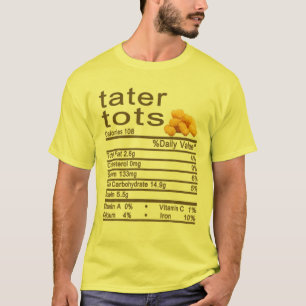 Tatertots Nutrition Facts Label Thanksgiving Chri T-shirt